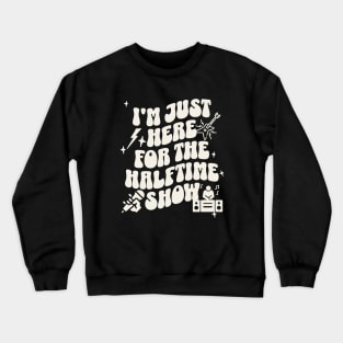 Halftime show Crewneck Sweatshirt